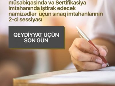 MİQ müsabiqəsində iştirak edəcək namizədlər üçün sınaq imtahanlarına qeydiyyat başa çatıb  