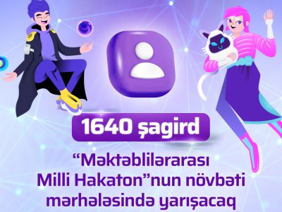 1640 şagird “Məktəblilərarası Milli Hakaton”nun növbəti mərhələsində yarışacaq