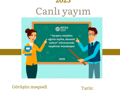 “Yaradıcı müəllim: uğurlu layihə, davamlı nəticə” təqdimat müsabiqəsinə həsr olunmuş görüş