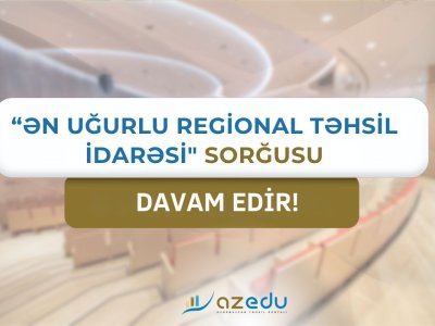 "Ən uğurlu regional təhsil idarəsi" - sorğu bu gün YEKUNLAŞIR