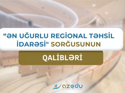 "Ən uğurlu regional təhsil idarəsi&rdquo; sorğusunun&nbsp;QALİBLƏRİ