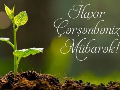Torpaq çərşənbəniz mübarək!