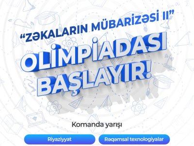 &ldquo;Zəkaların mübarizəsi II&rdquo; olimpiadası başlayır!