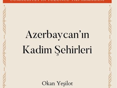 Türkiyədə&nbsp;&ldquo;Azərbaycanın qədim şəhərləri&rdquo; kitabı çıxıb