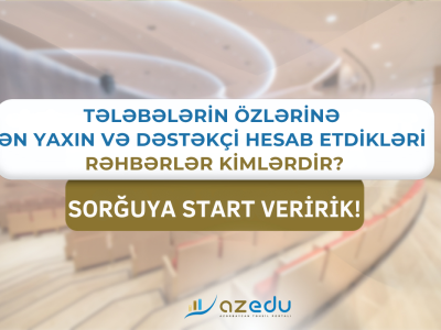 Tələbələrə görə ən yaxın və dəstəkçi rəhbərlər kimlərdir?&nbsp;-&nbsp;SORĞU