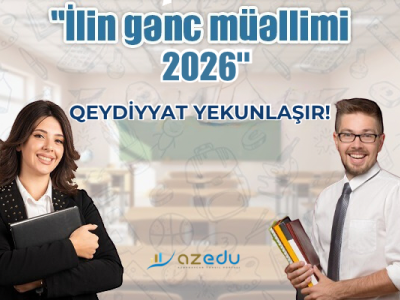 &ldquo;İlin gənc müəllimi - 2026&rdquo; müsabiqəsinə qeydiyyat YEKUNLAŞIR