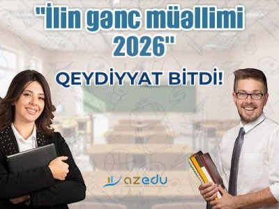 &ldquo;İlin gənc müəllimi - 2026&rdquo; müsabiqəsinə qeydiyyat BİTDİ