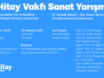11-ci Hitay Vəqfi İncəsənət Müsabiqəsi bütün Türk Dünyası ölkələri üçün açıq elan edilir