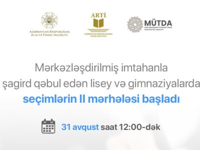 Lisey və gimnaziyalarda şagird qəbulu üzrə seçimlərin II mərhələsi başlayıb