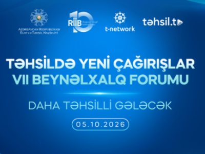 Təhsildə Yeni Çağırışlar VII Beynəlxalq Forumu keçiriləcək