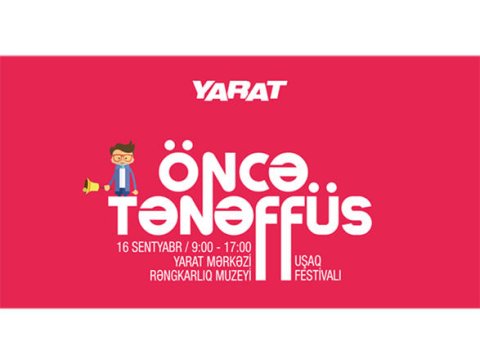 YARAT bütün uşaqları “Öncə tənəffüs” adlı möhtəşəm şənliyə dəvət edir   