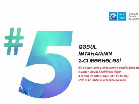 Qəbul imtahanlarının II mərhələsinə onlayn sınaq imtahanı keçirilir  