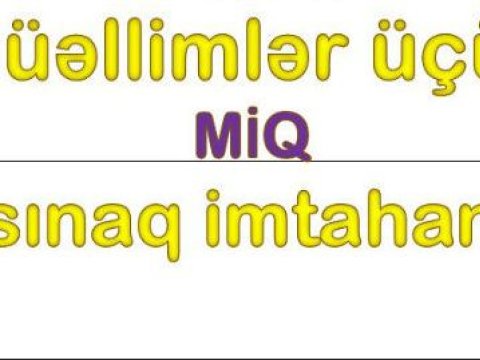 MİQ-ə hazırlaşan müəllimlər üçün sınaq imtahanına qeydiyyat başladı