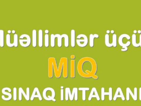 Müəllimlər üçün növbəti MİQ sınaq imtahanı bu tarixdə keçiriləcək  