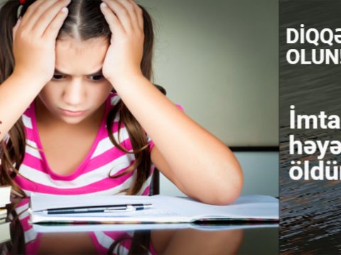 İmtahan həyəcanını azaltmağın konkret üsulları -VİDEO