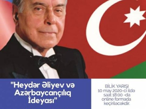  “Heydər Əliyev və Azərbaycançılıq ideyası” adlı bilik yarışı... 