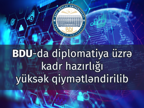 BDU-da diplomatiya üzrə kadr hazırlığı yüksək qiymətləndirilib  