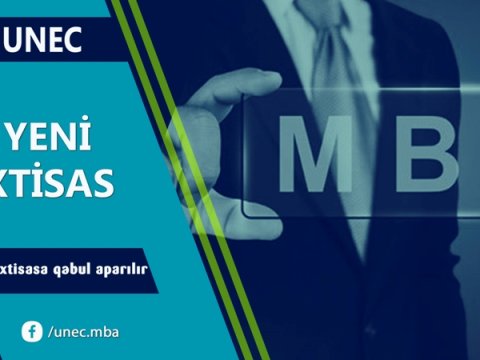 UNEC-də MBA proqramında 3 yeni ixtisas üzrə qəbul aparılacaq