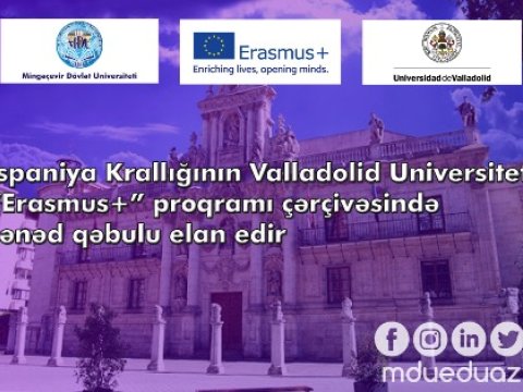 İspaniya Krallığının Valladolid Universiteti “Erasmus+” proqramı çərçivəsində sənəd qəbulu elan edir