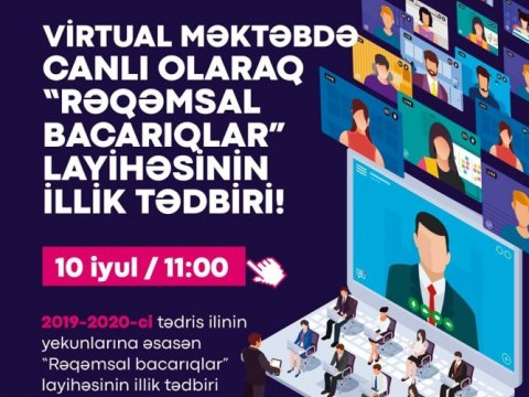 “Virtual məktəb”də “Rəqəmsal bacarıqlar” layihəsinin illik yekunları təqdim ediləcək