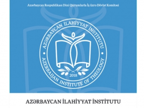 Azərbaycan İlahiyyat İnstitutu doktoranturaya və dissertanturaya qəbul elan edib  