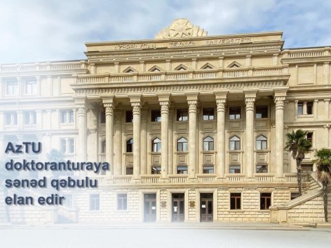 AzTU-da doktoranturaya sənəd qəbulu davam edir