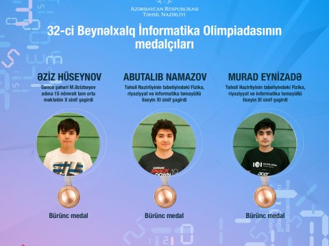 Məktəblilərimizdən növbəti uğur -  Beynəlxalq İnformatika Olimpiadasında 3 medal 