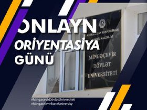 Mingəçevir Dövlət Universitetində onlayn Oriyentasiya Günü keçiriləcək  