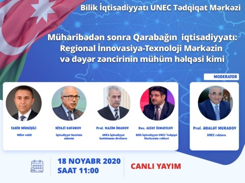 UNEC-də növbəti müzakirə: Müharibədən sonra Qarabağın  iqtisadiyyatı - 18 noyabr