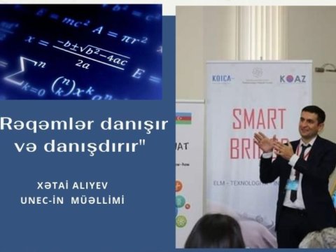 UNEC-in gənc müəllimi Xətai Alıyev: Rəqəmlər danışır və danışdırır!