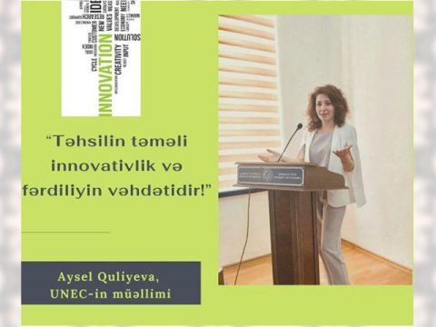 “Təhsilin təməli innovativlik və fərdiliyin vəhdətidir!”