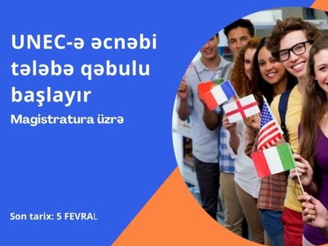 UNEC-də magistratura səviyyəsi üzrə əcnəbi tələbələrin qəbulu başlayıb