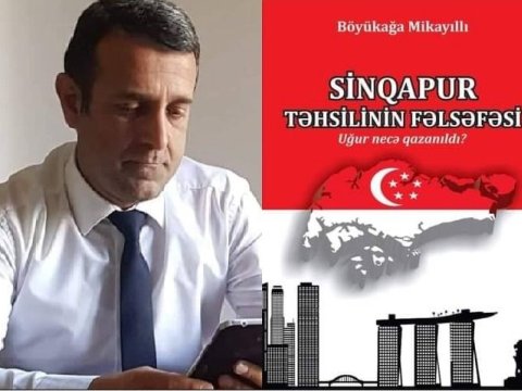   Ekspertin “Sinqapur təhsilinin fəlsəfəsi” kitabı çap olundu – Uğur sirləri