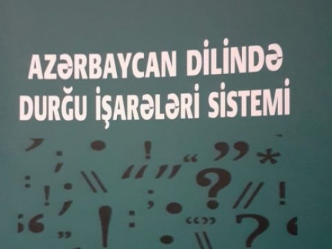 “Azərbaycan dilində durğu işarələri sistemi” kitabı nəşr olunub