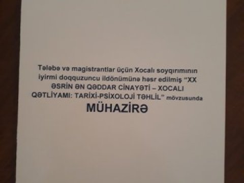 MDU-da  “XX əsrin ən qəddar cinayəti – Xocalı qətliyamı: tarixi-psixoloji təhlil” mövzusunda mühazirə keçirilib - FOTO