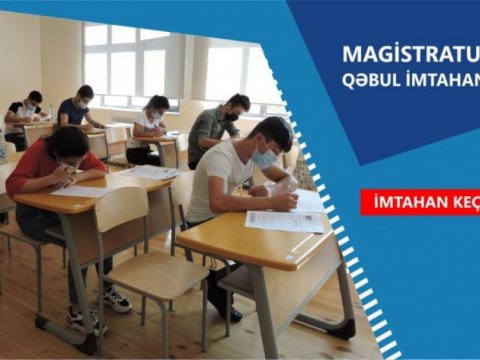 Bu gün magistraturaya qəbul imtahanı keçirilir  