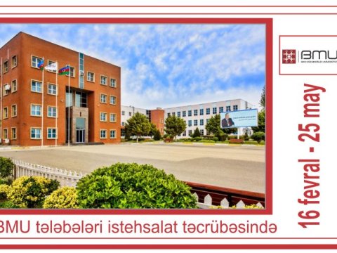 BMU tələbələri istehsalat təcrübəsində iştirak ediblər  