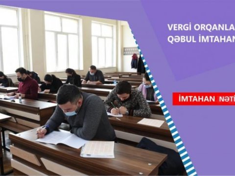 Vergi orqanlarında işləmək istəyən namizədlər üçün test imtahanının nəticələri açıqlanıb  