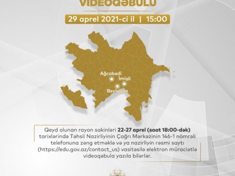 Təhsil naziri bu rayonlardan olan sakinləri videobağlantı vasitəsilə qəbul edəcək  