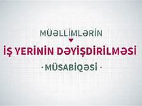 Yerdəyişmə müsabiqəsində müəllimlərdən tələb olunacaq sənədlər - SİYAHI