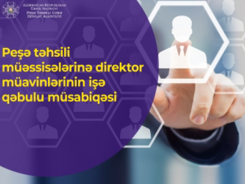 Peşə təhsil müəssisələrinə direktor müavinlərinin işə qəbulunun müsahibə mərhələsi yekunlaşıb