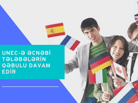 UNEC-də əcnəbi tələbələrin qəbulu davam edir