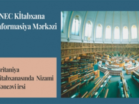 Britaniya Kitabxanasında Nizami Gəncəvi irsinə aid nümunələr UNEC-in araşdırmasında