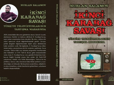 Azərbaycanlı doktorantın Türkiyədə kitabı nəşr olunub-“İkinci Qarabağ müharibəsi Türkiyə televiziyalarının diskussiya masasında”