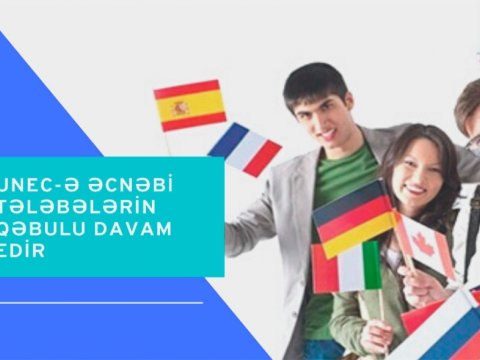 UNEC-də əcnəbi tələbələrin qəbulu onlayn qaydada aparılır  