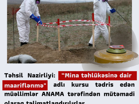 Məktəblərdə “mina təhlükəsinə dair maariflənmə” dərslərini kimlər və  necə  keçəcək?- RƏSMİ
