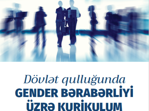      “Dövlət qulluğunda gender bərabərliyi üzrə Kurikulum” hazırlanıb     