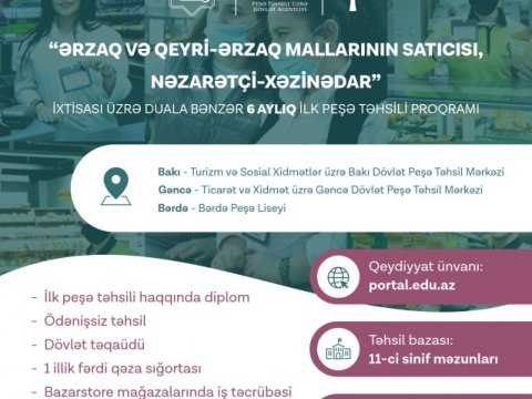 Ərzaq və qeyri-ərzaq mallarının satıcısı, nəzarətçi-xəzinədar ixtisası üzrə dual təhsil proqramına qəbul elan edilir