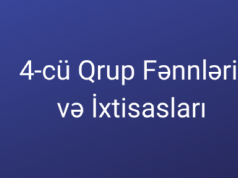 Abituriyentlər IV ixtisas qrupunda boş qalan yerlərin müsabiqəsində iştirak edə bilərlər