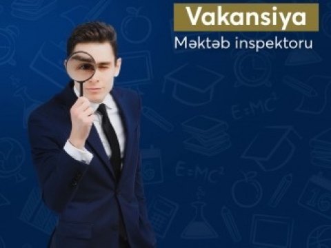 Məktəb inspektoru olmaq istəyənlərin nəzərinə-TƏLƏBLƏR